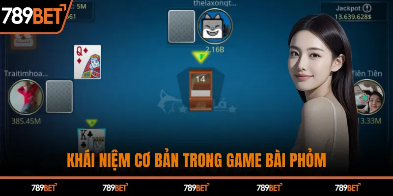 Khái niệm cơ bản trong game bài phỏm